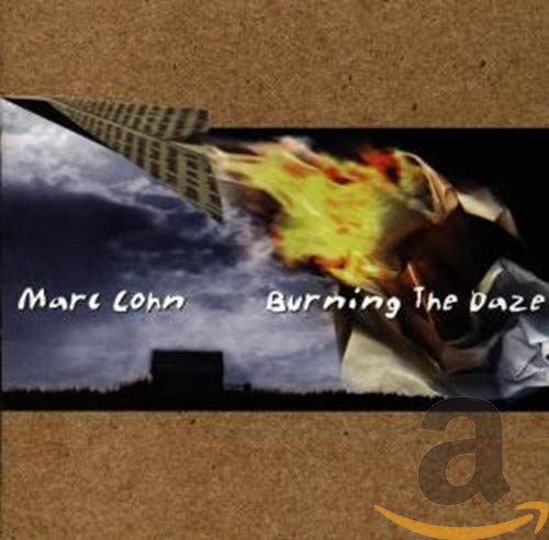 COHN, MARC - BURNING THE DAZE