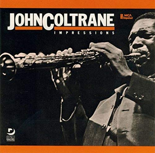 COLTRANE, JOHN - IMPRESSIONS