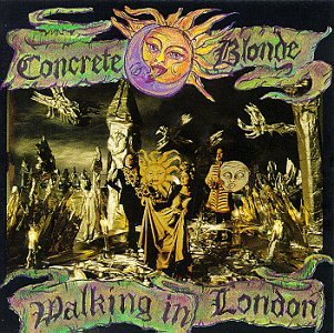 CONCRETE BLONDE - WALKING IN LONDON