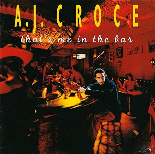 A.J. CROCE - THAT'S ME IN THE BAR