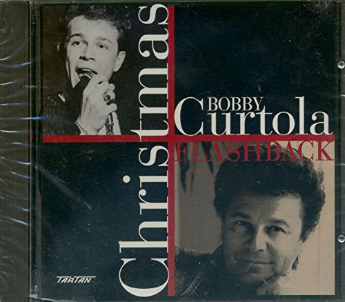 BOBBY CURTOLA - CHRISTMAS FLASHBACK