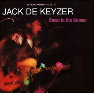 DE KEYZER, JACK - DOWN IN THE GROOVE