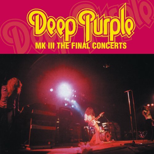 DEEP PURPLE - MK III: THE FINAL CONCERTS