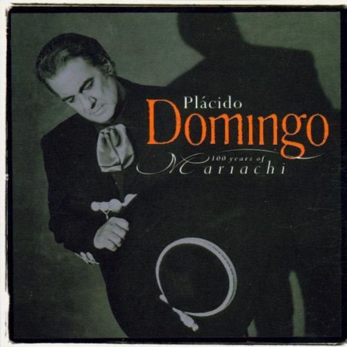 DOMINGO, PLACIDO - 100 ANOS DE MARIACHI VERS