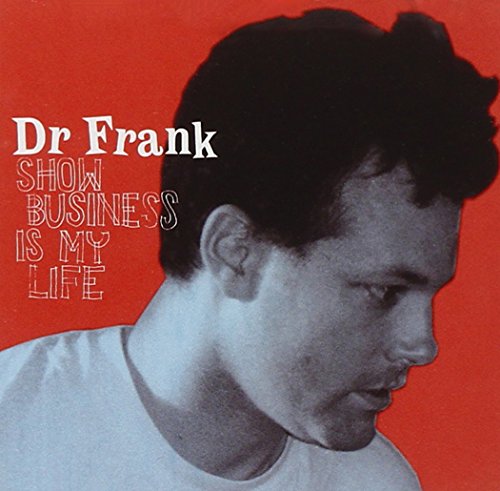 DR. FRANK - SHOW BUSINESS IS MY LIFE