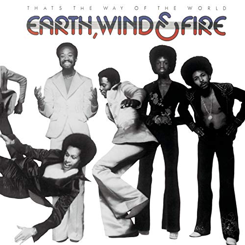 EARTH, WIND & FIRE  - THAT'S THE WAY OF THE WORLD