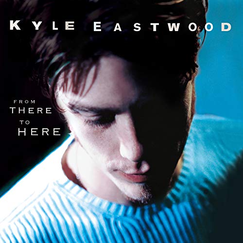 EASTWOOD, KYLE - FROM THERE TO HERE