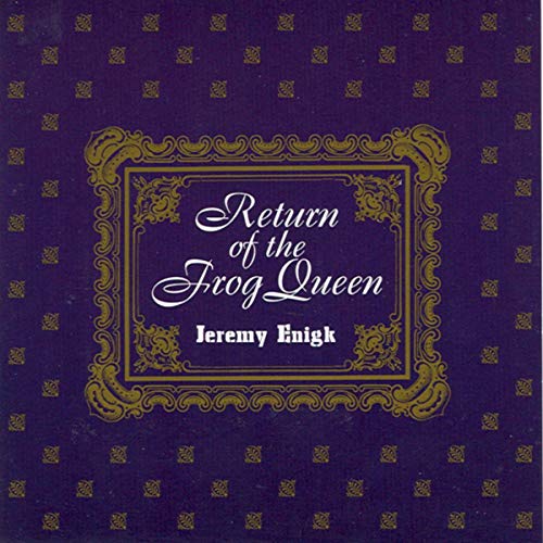 ENIGK, JEREMY (SUNNY DAY REAL ESTATE)  - RETURN OF THE FROG QUEEN