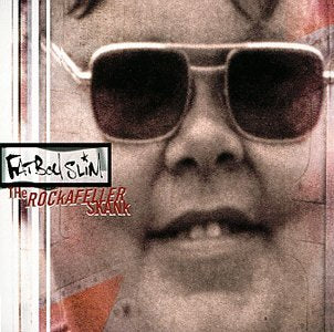 FATBOY SLIM - ROCKAFELLER SKANK / ALWAYS READ / TWEAKERS