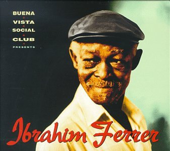 IBRAHIM FERRER - BUENA VISTA SOCIAL CLUB PRESENTS IBRAHIM FERRER