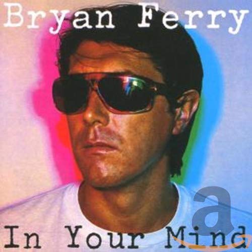 FERRY,BRYAN - IN YOUR MIND (REMASTER)