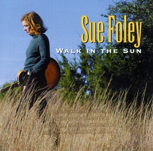 FOLEY, SUE - WALK IN THE SUN