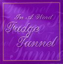 FUDGE TUNNEL - IN A WORD