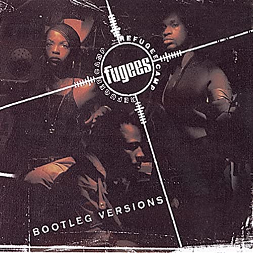 FUGEES  - BOOTLEG VERSIONS