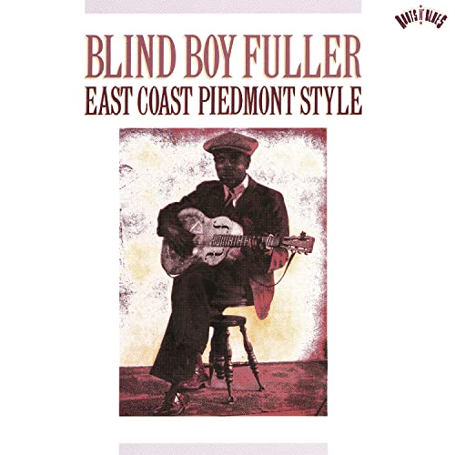 FULLER, BLIND BOY - EAST COAST PIEDMONT STYLE