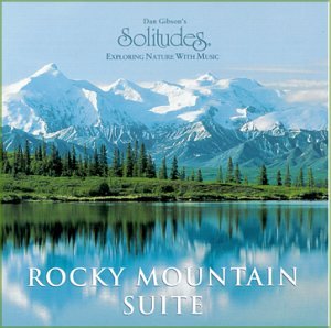 DAN GIBSON'S SOLITUDES - ROCKY MOUNTAIN SUITE