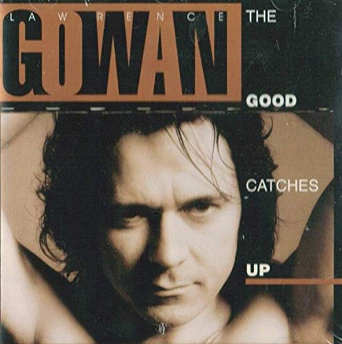 GOWAN - THE GOOD CATCHES UP