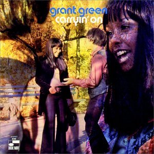 GREEN, GRANT - CARRYIN' ON