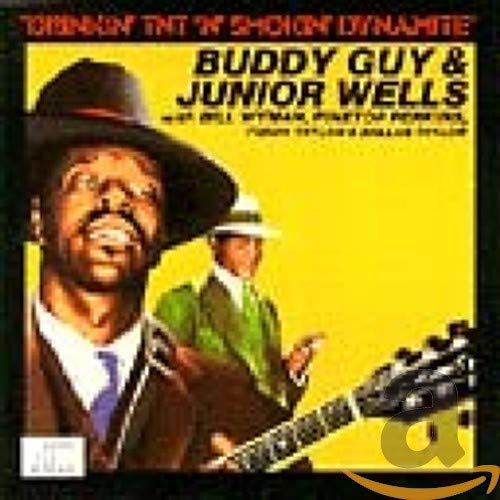 GUY, BUDDY & JUNIOR WELLS  - DRINKIN' TNT 'N' SMOKIN' DYNAMITE