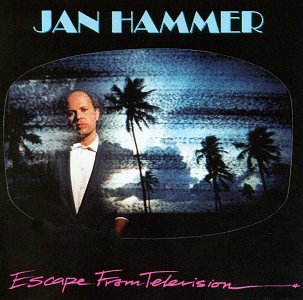 HAMMER, JAN - ESCAPE FROM TV