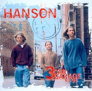 HANSON - 1995-1996: 3 CAR GARAGE: THE INDIE RECORDINGS 95-96