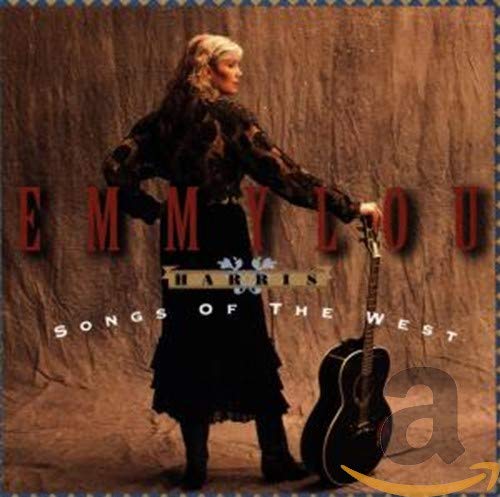 EMMYLOU HARRIS - SONGS OF THE WEST