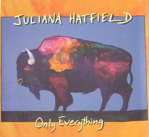 JULIANA HATFIELD - ONLY EVERYTHING