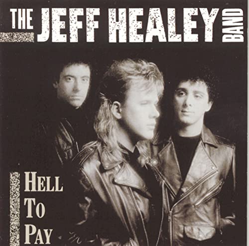 HEALEY, JEFF - HELL TO PAY
