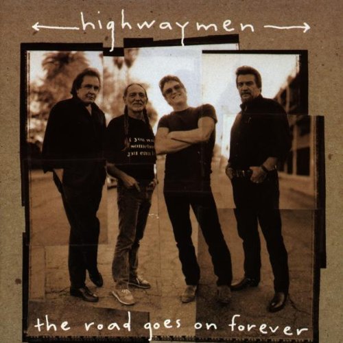 THE HIGHWAYMEN - THE ROAD GOES ON FOREVER