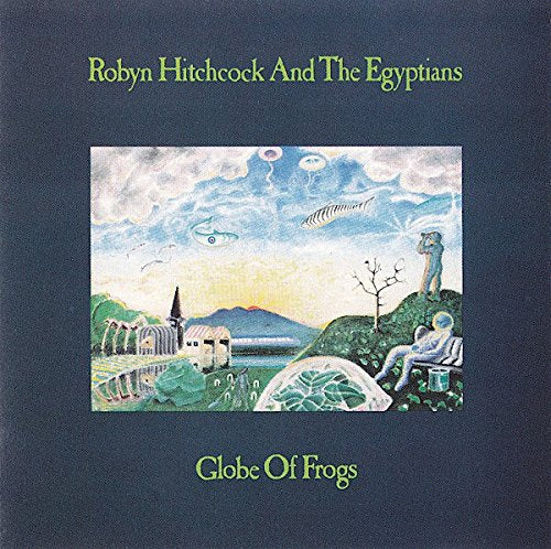 HITCHCOCK, ROBYN  - GLOBE OF FROGS