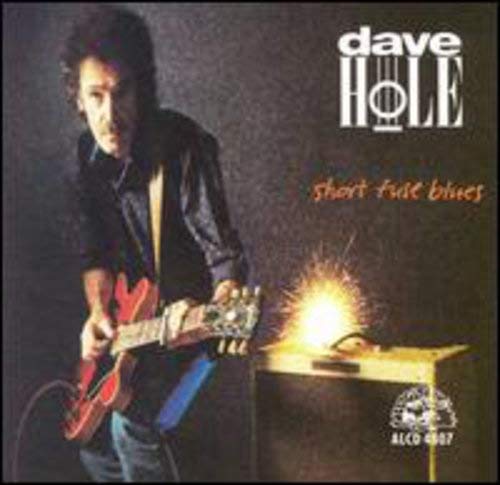 DAVE HOLE - SHORT FUSE BLUES