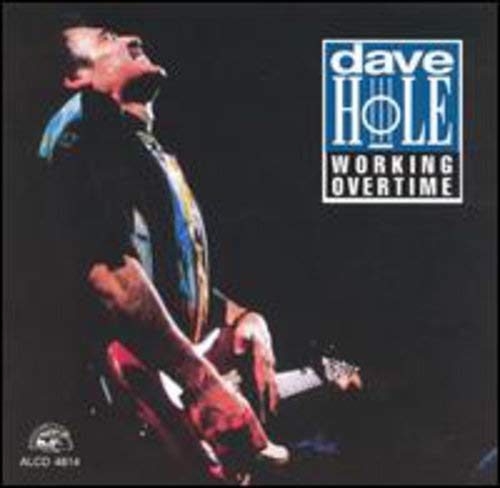 DAVE HOLE - WORKING OVERTIME