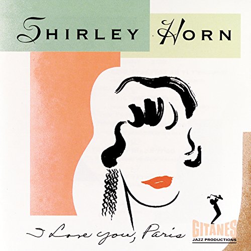 HORN, SHIRLEY - I LOVE YOU, PARIS