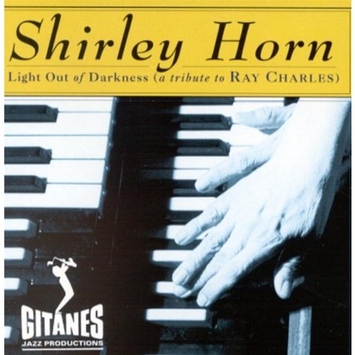 HORN, SHIRLEY - LIGHT OUT OF DARKNESS