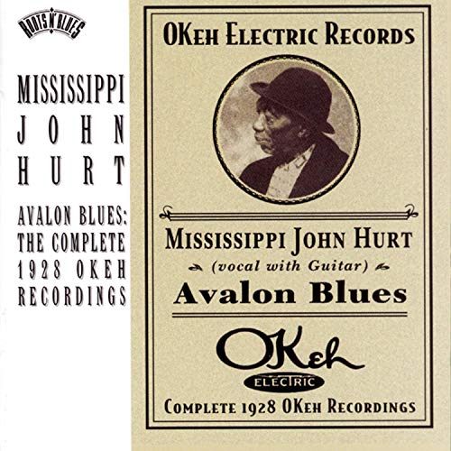 HURT, MISSISSIPPI JOHN - 1928: COMP AVALON BLUES: OKEH