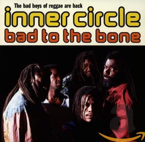 INNER CIRCLE - BAD TO THE BONE