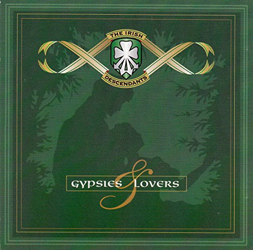 IRISH DESCENDANTS - GYPSIES & LOVERS