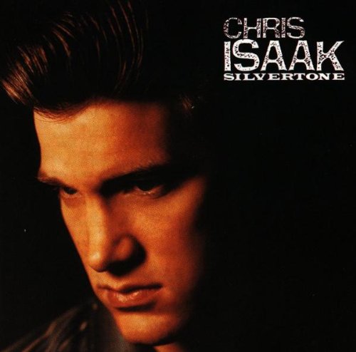 CHRIS ISAAK - SILVERTONE