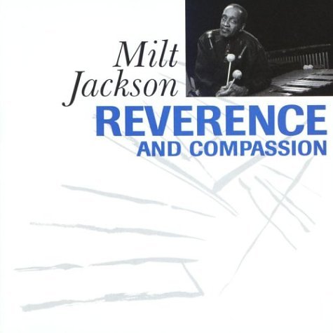 MILT JACKSON - REVERENCE & COMPASSION