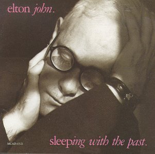 JOHN, ELTON - SLEEPING WITH THE PAST