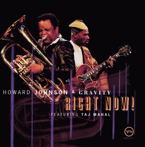 JOHNSON, HOWARD AND GRAVITY - RIGHT NOW!: FEATURING TAJ MAHA