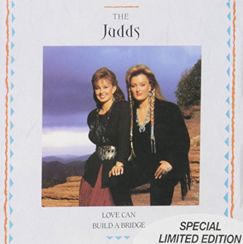 JUDDS - LOVE CAN BUILD A BRIDGE