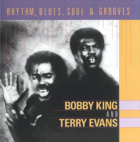 KING, BOBBY/EVANS;TERRY - RHYTHM BLUES SOUL AND GROOVES