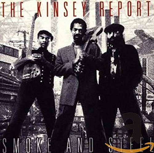 KINSEY REPORT - SMOKE AND STEEL