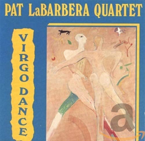 PAT LABARBERA QUARTET - VIRGO DANCE