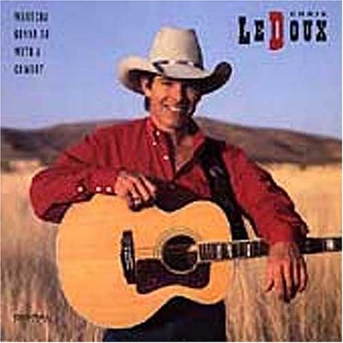 LEDOUX, CHRIS - WHATCHA GONNA DO W/A COWBOY