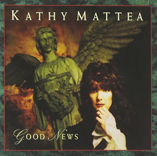 MATTEA, KATHY  - GOOD NEWS