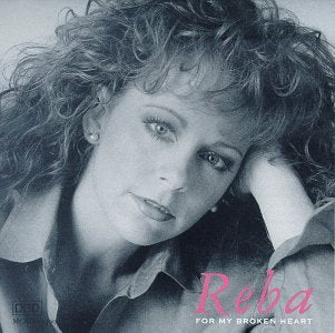 MCENTIRE, REBA - FOR MY BROKEN HEART