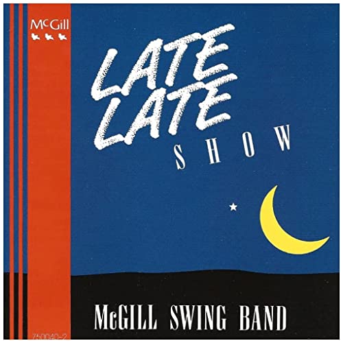 MCGILL SWING BAND  - LATE LATE SHOW