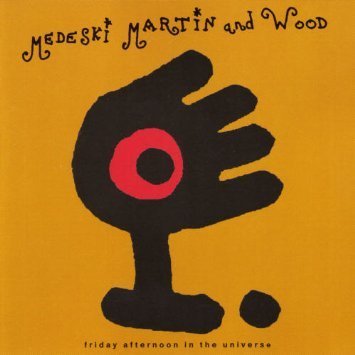 MEDESKI, MARTIN & WOOD - FRIDAY AFTERNOON IN THE UNIVER